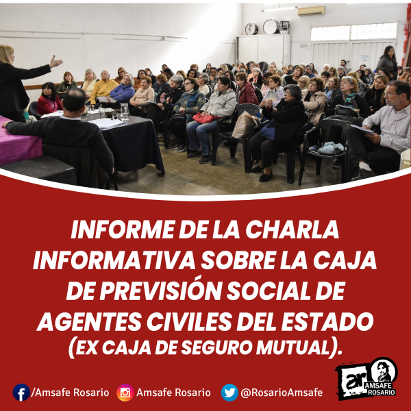 Informe de la charla informativa sobre la Caja de Previsión Social de Agentes Civiles del Estado (Ex Caja de Seguro Mutual).