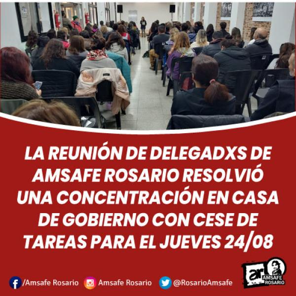 La reunión de delegadxs de AMSAFE Rosario resolvió una concentración en casa de gobierno con cese de tareas para el jueves 24/08