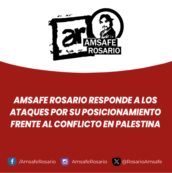 Amsafe Rosario responde a los ataques por su posicionamiento frente al conflicto en Palestina