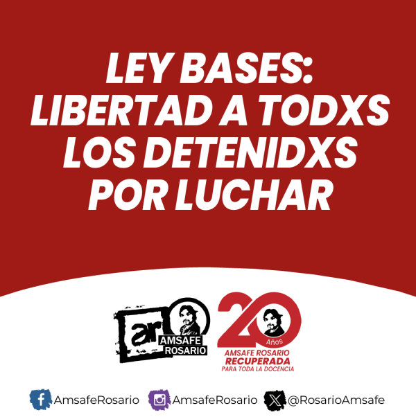 Ley Bases: Libertad a todxs los detenidxs por luchar