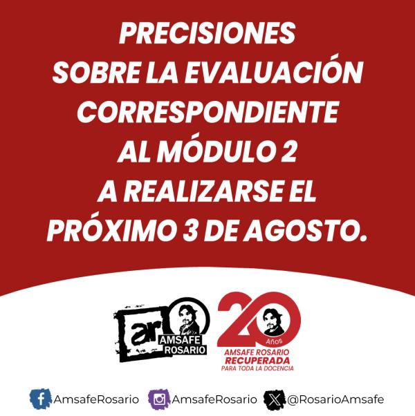 Precisiones sobre la Evaluación correspondiente al Módulo 2 a realizarse el próximo 3 de agosto.