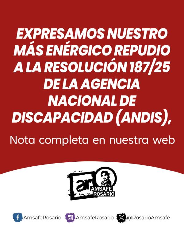 Expresamos nuestro más enérgico repudio a la resolución 187/25 de la Agencia Nacional de Discapacidad (ANDis)