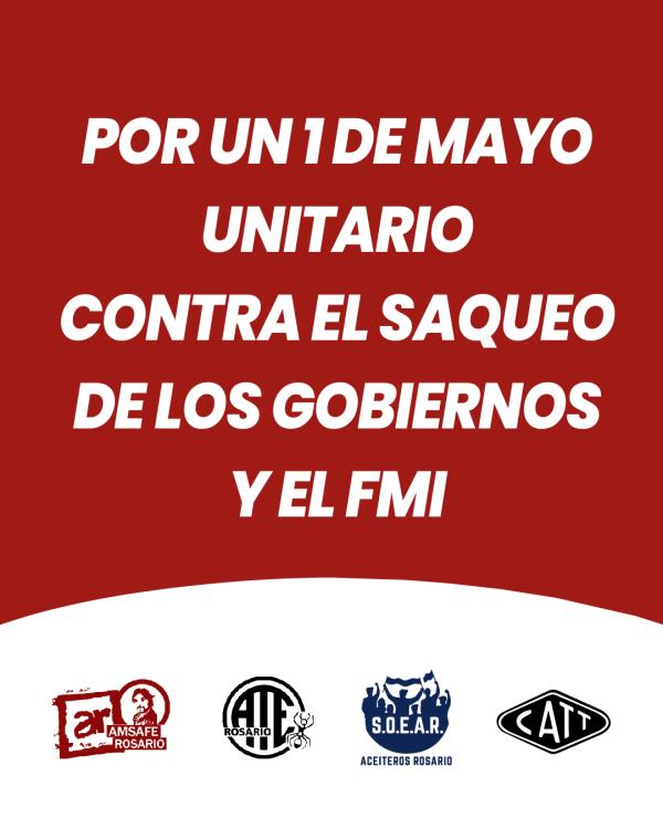Por un 1 de Mayo unitario contra el saqueo de los gobiernos y el FMI