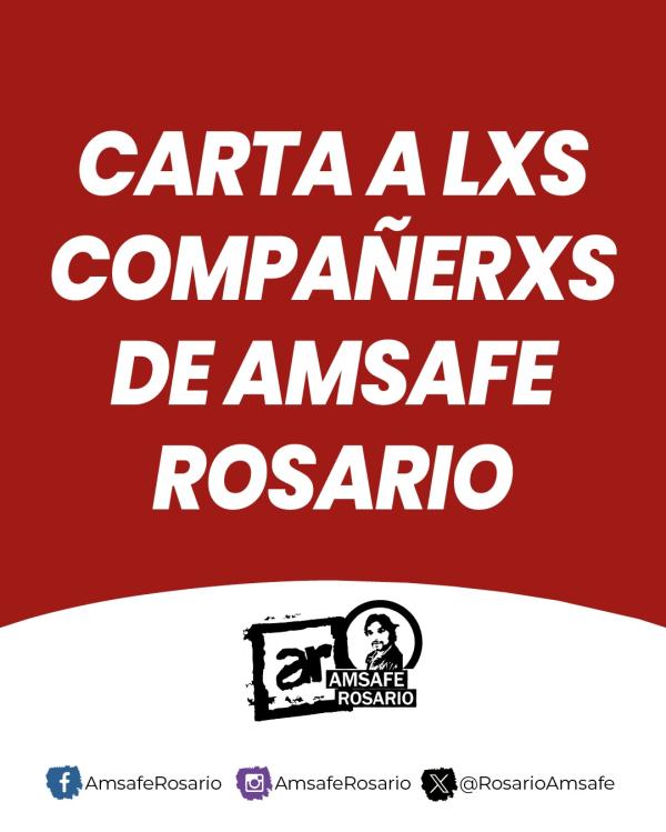 Carta a lxs compañerxs de Amsafe Rosario: