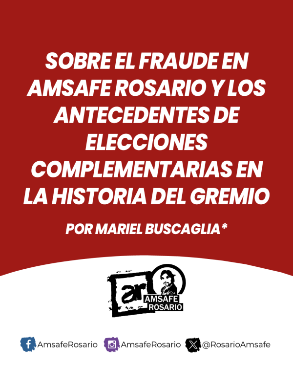 Sobre el fraude en Amsafe Rosario y los antecedentes de elecciones complementarias en la historia del gremio