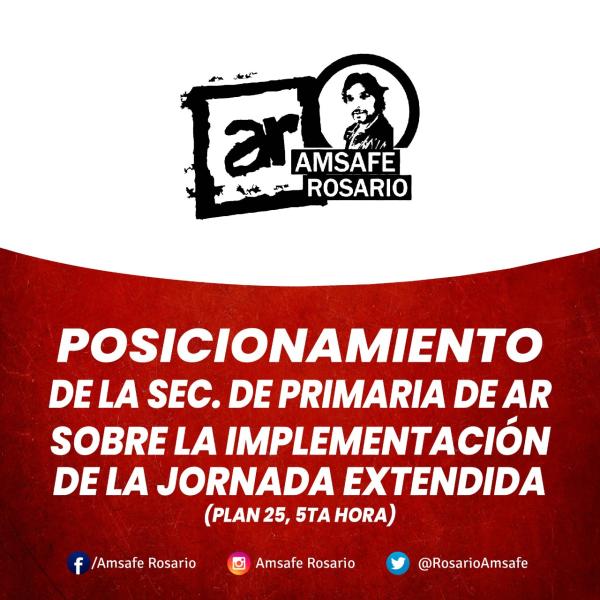 Posicionamiento de la Sec. de Primaria de Amsafe Rosario sobre la implementación de la jornada extendida  (Plan 25, 5ta Hora) 