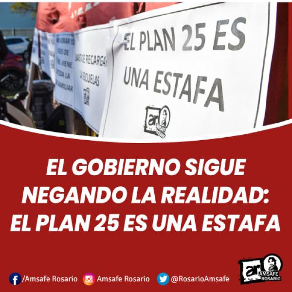 El gobierno sigue negando la realidad: El Plan 25 es una estafa