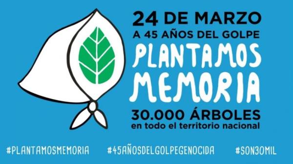 Campaña de las Abuelas: A 45 años del Golpe Genocida, Plantamos Memoria