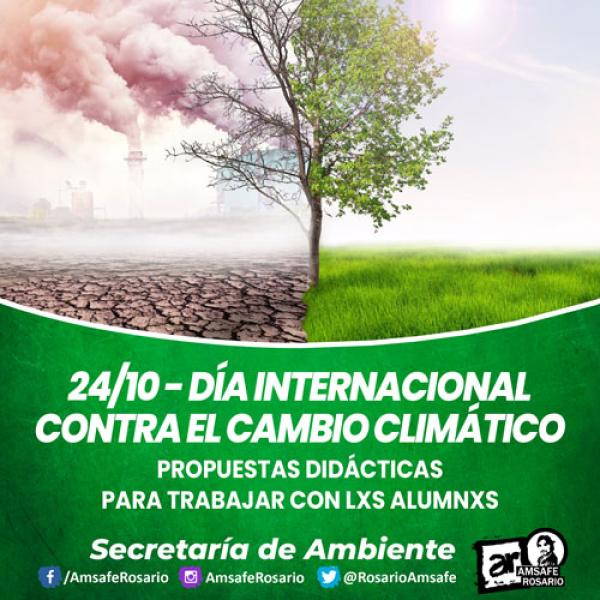 24 de octubre “Día Internacional contra el Cambio Climático”. Propuestas didácticas para trabajar con lxs alumnxs.