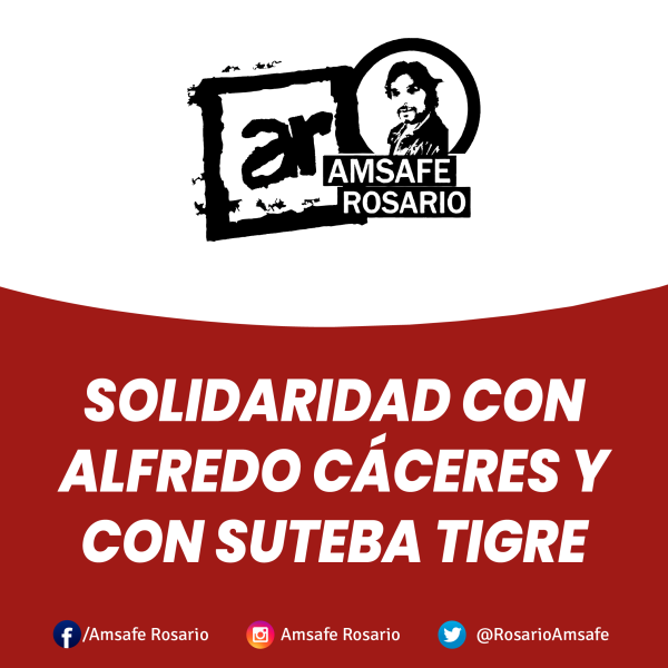 Solidaridad con Alfredo Cáceres y con SUTEBA Tigre