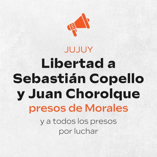 Libertad inmediata de Sebastián Copello y Juan Chorolque