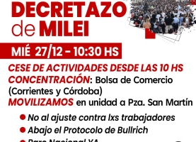 Paramos y movilizamos contra el decretazo de Milei y el brutal ajuste