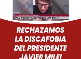 Rechazamos la discafobia del presidente Javier Milei