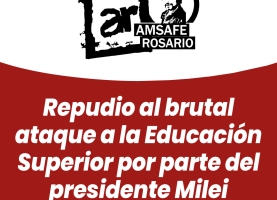 Repudio al brutal ataque a la Educación Superior por parte del presidente Milei