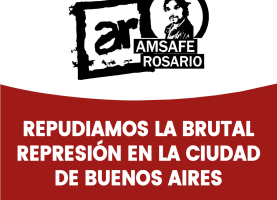 Repudiamos la brutal represión en la ciudad de Buenos Aires