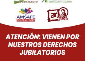 ATENCIÓN: VIENEN POR NUESTROS DERECHOS JUBILATORIOS