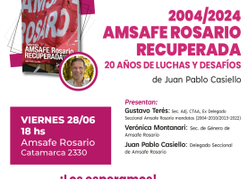 Presentación del libro: "2004/2024 Amsafe Rosario recuperada. 20 años de luchas y desafíos", de Juan Pablo Casiello.