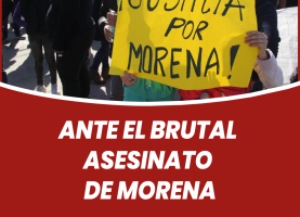 Ante el brutal asesinato de Morena