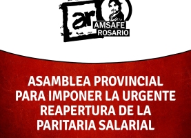 Asamblea provincial para imponer la urgente reapertura de la paritaria salarial
