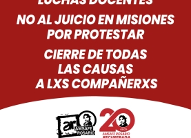 Apoyo a las luchas docentes. No al juicio en Misiones por protestar. Cierre de todas las causas a lxs compañerxs.