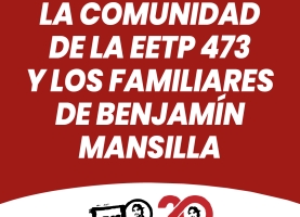 Solidaridad con la comunidad de la EETP 473 y los familiares de Benjamín Mansilla