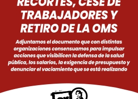 “Salud y ciencia: recortes, cese de trabajadores y retiro de la OMS” 
