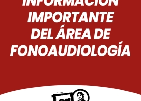  INFORMACIÓN IMPORTANTE DEL ÁREA DE FONOAUDIOLOGÍA.