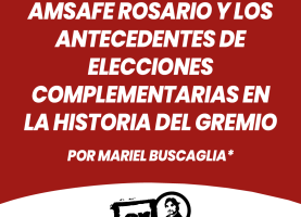Sobre el fraude en Amsafe Rosario y los antecedentes de elecciones complementarias en la historia del gremio
