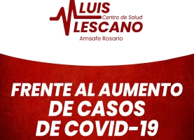 Frente al aumento de casos de Covid-19 