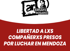 Libertad a lxs compañerxs presos por luchar en Mendoza.