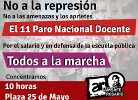 11 de abril, Paro Nacional Docente contra la represión. En Rosario nos movilizamos a las 10 horas desde Plaza 25 de Mayo