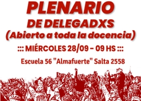 Plenario de delegadxs abierto a toda la docencia