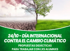 24 de octubre “Día Internacional contra el Cambio Climático”. Propuestas didácticas para trabajar con lxs alumnxs.