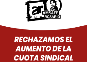 Rechazamos el aumento de la cuota sindical