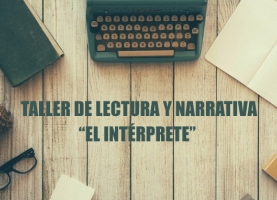 Taller de lectura y narrativa  “El intérprete” en subdelegación de arroyo seco