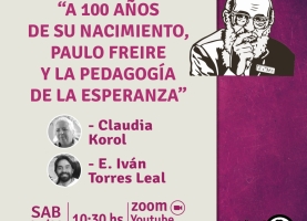 Charla: A 100 años de su nacimiento, el pensamiento de Paulo Freire para analizar la educación de nuestro tiempo