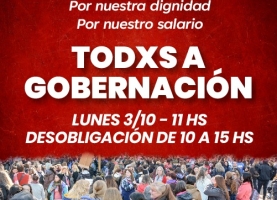 Basta de autoritarismo. Basta de robo. ¡Todxs a Gobernación!