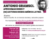 Taller: Antonio Gramsci. Aproximaciones y (re) lecturas desde América Latina.